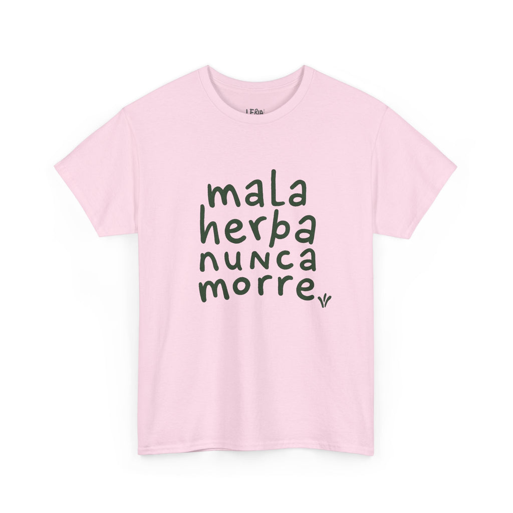 MALA HERBA NUNCA MORRE RS