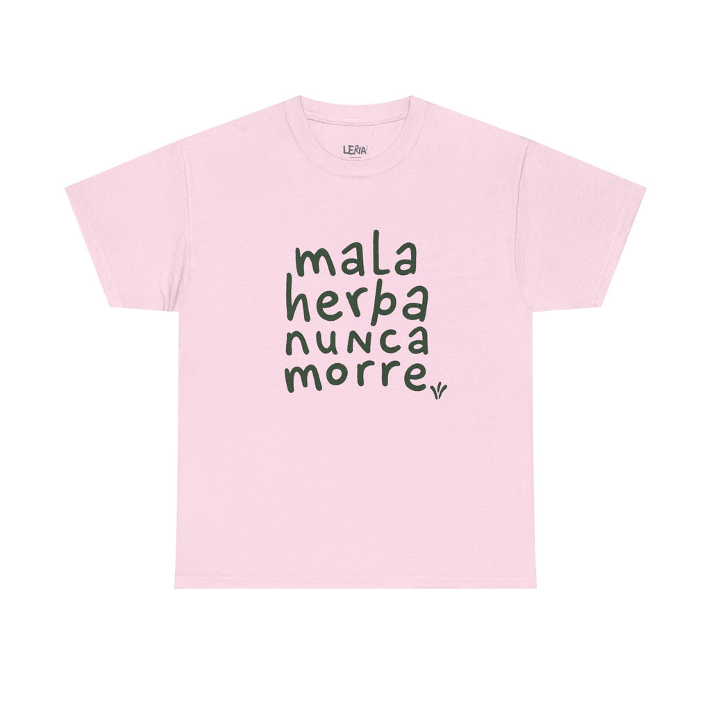 MALA HERBA NUNCA MORRE RS